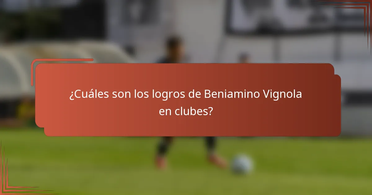 ¿Cuáles son los logros de Beniamino Vignola en clubes?