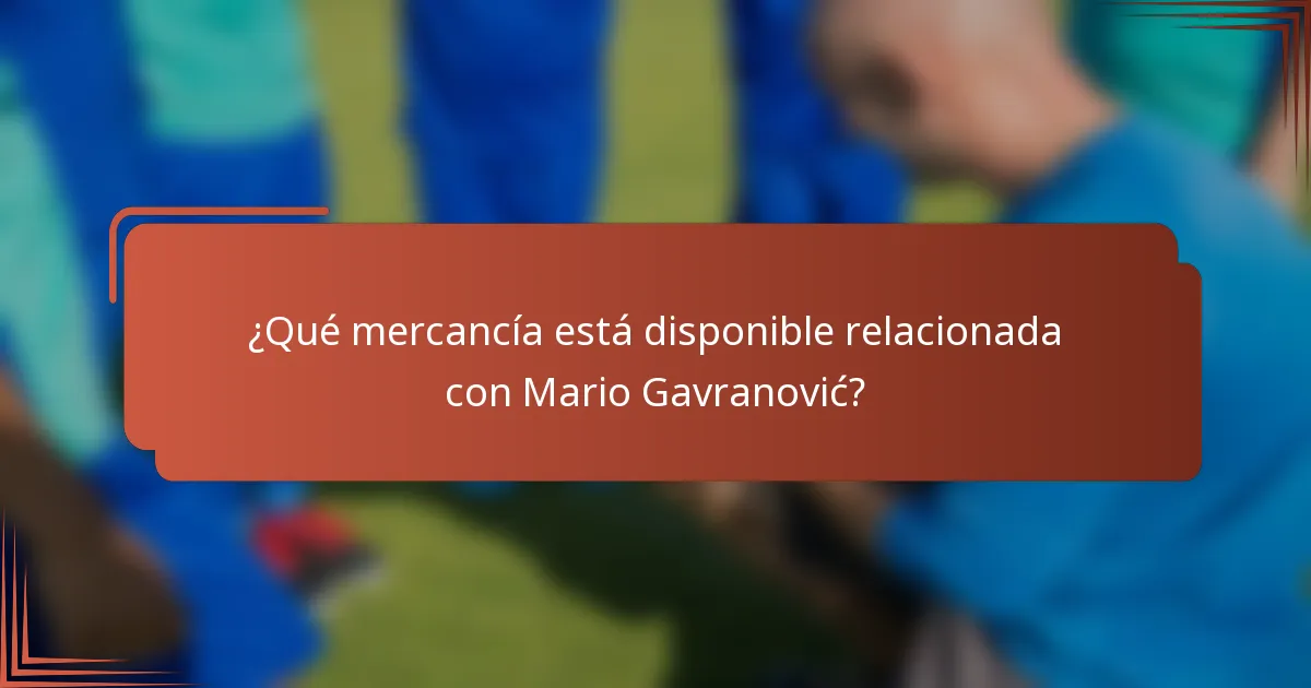 ¿Qué mercancía está disponible relacionada con Mario Gavranović?